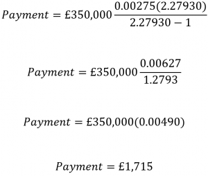 Formula: Payment = 350000*((0.00275(2.27930))/((2.27930)-1)); Payment = 350000*(0.00627/1.2793); Payment = 350000*0.00490